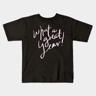 what a great year Kids T-Shirt